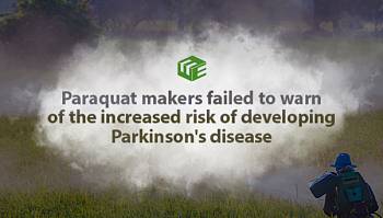 Paraquat makers failed to warn users of the increased risk of developing Parkinson's disease